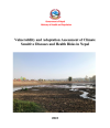 VULNERABILITY AND ADAPTATION (V&A) ASSESSMENT OF CLIMATE SENSITIVE DISEASES AND HEALTH RISKS IN NEPAL - V A Assessment Report-MoHP-2022